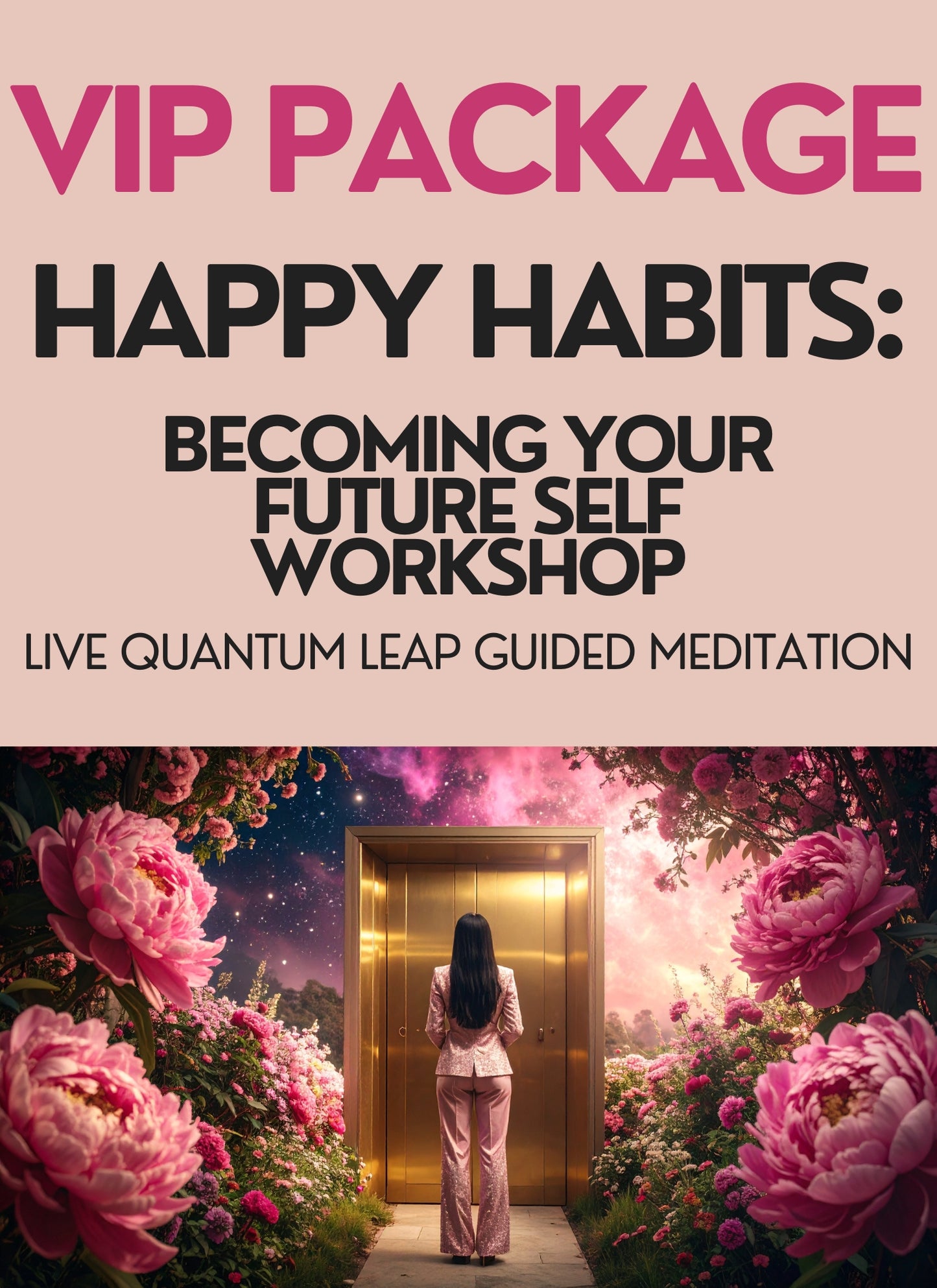 VIP Workshop Package | Happy Habits: Becoming Your Future Self.